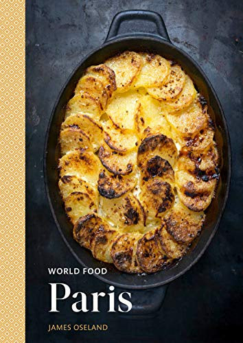 World Food: Paris:  Heritage Recipes for Classic Home Cooking